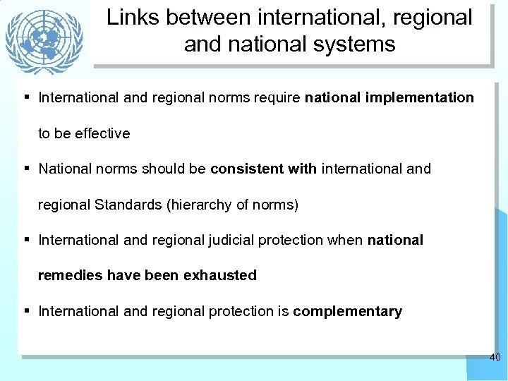 Links between international, regional and national systems § International and regional norms require national