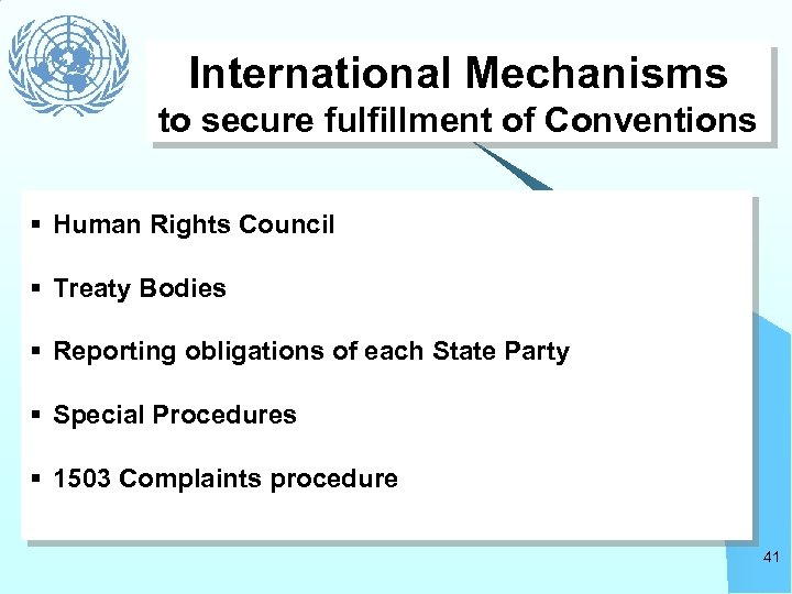 International Mechanisms to secure fulfillment of Conventions § Human Rights Council § Treaty Bodies