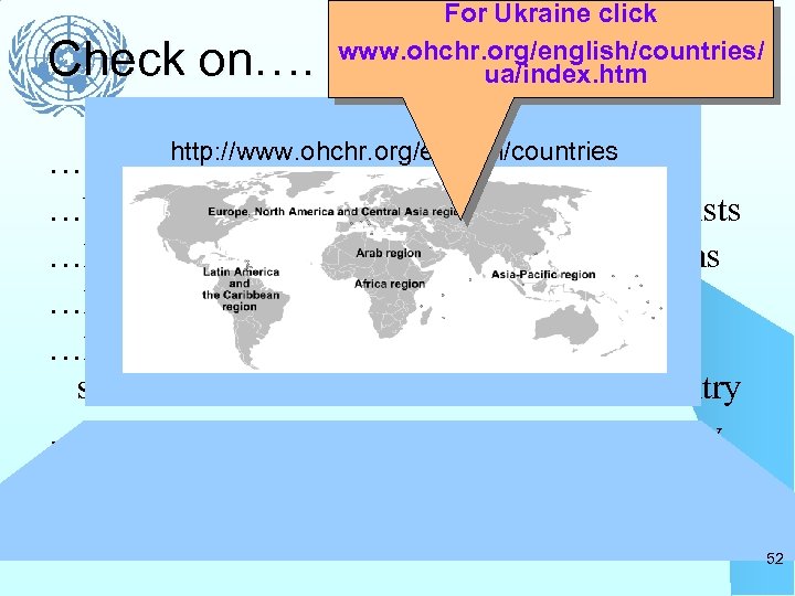 Check on…. For Ukraine click www. ohchr. org/english/countries/ ua/index. htm …Statushttp: //www. ohchr. org/english/countries