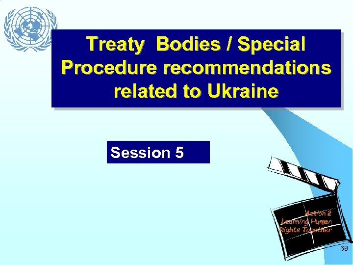 Treaty Bodies / Special Procedure recommendations related to Ukraine Session 5 Action 2 Learning