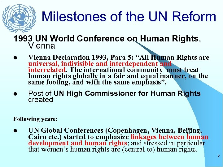 Milestones of the UN Reform 1993 UN World Conference on Human Rights, Vienna l