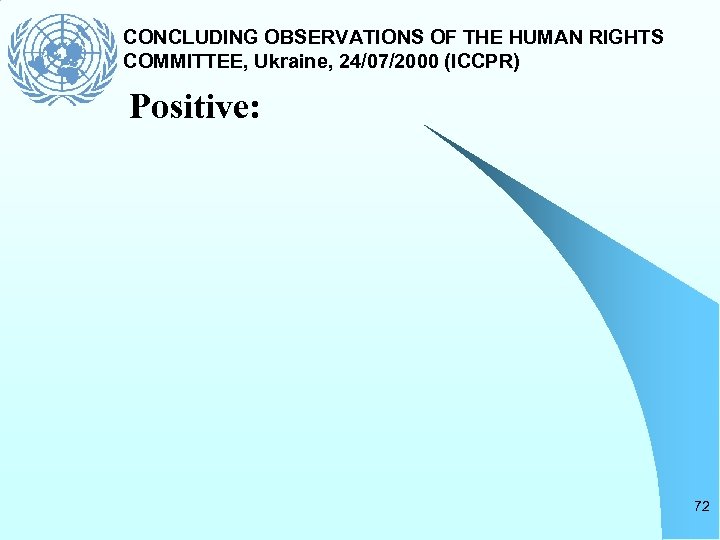 CONCLUDING OBSERVATIONS OF THE HUMAN RIGHTS COMMITTEE, Ukraine, 24/07/2000 (ICCPR) Positive: 72 