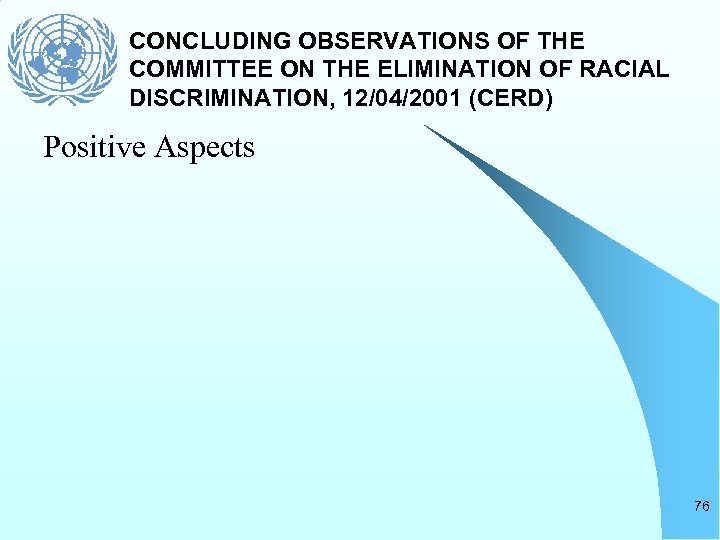 CONCLUDING OBSERVATIONS OF THE COMMITTEE ON THE ELIMINATION OF RACIAL DISCRIMINATION, 12/04/2001 (CERD) Positive