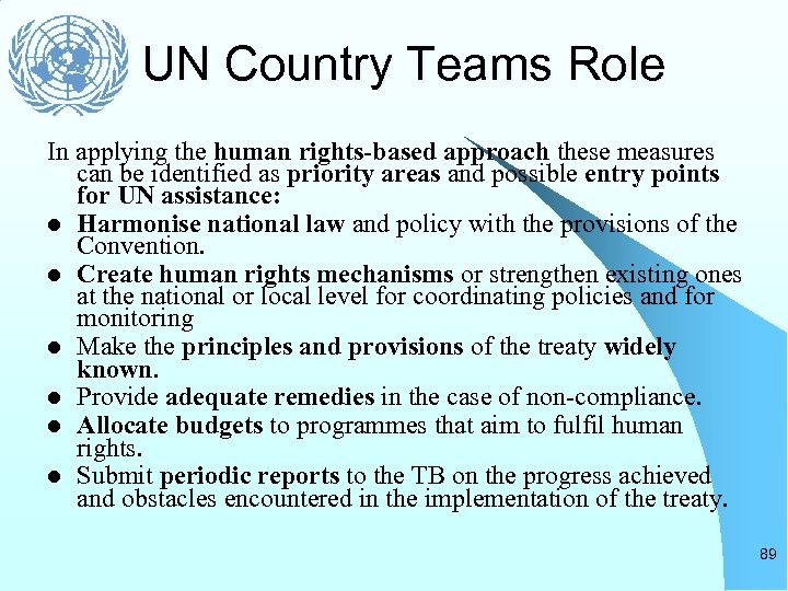 UN Country Teams Role In applying the human rights-based approach these measures can be