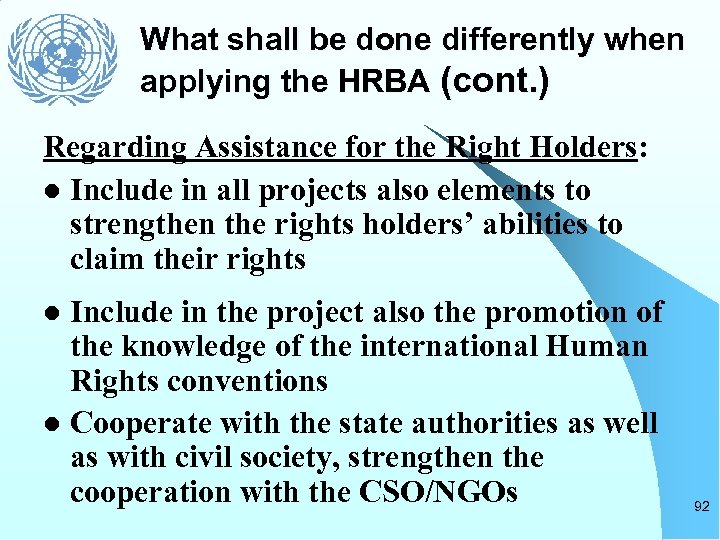 What shall be done differently when applying the HRBA (cont. ) Regarding Assistance for