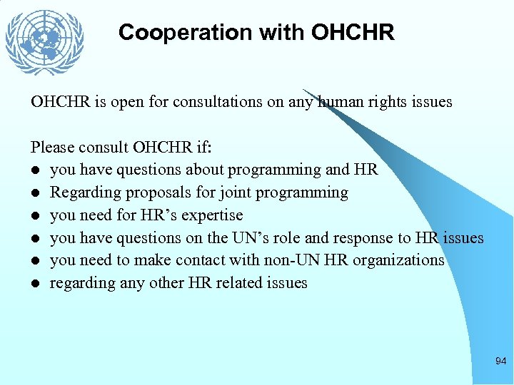 Cooperation with OHCHR is open for consultations on any human rights issues Please consult