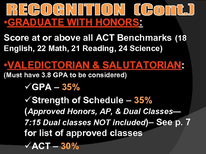  • GRADUATE WITH HONORS: Score at or above all ACT Benchmarks (18 English,