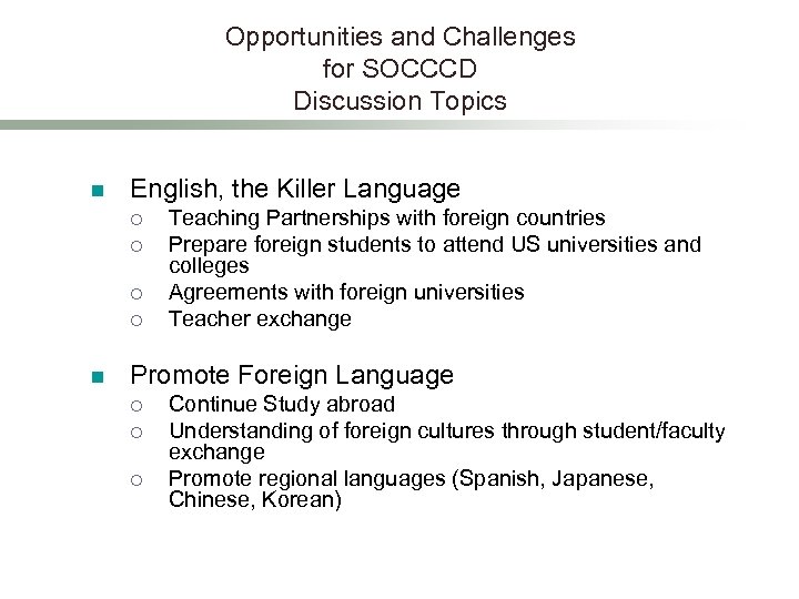 Opportunities and Challenges for SOCCCD Discussion Topics n English, the Killer Language ¡ ¡