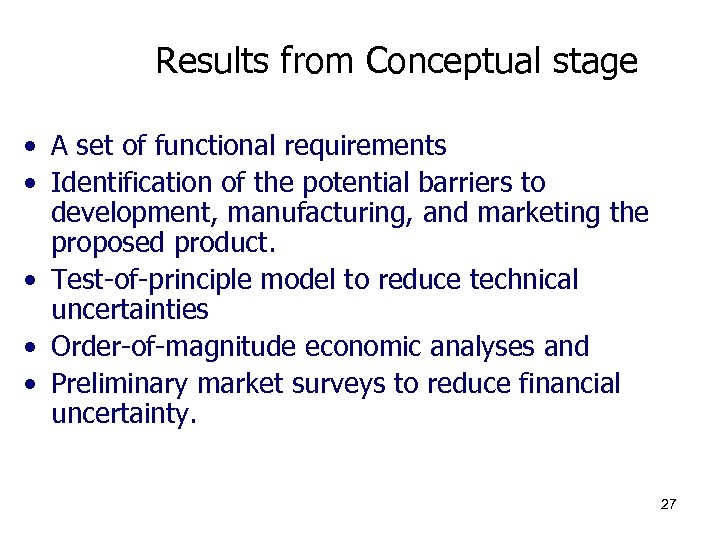 Results from Conceptual stage • A set of functional requirements • Identification of the