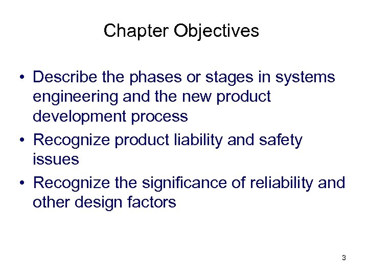 Chapter Objectives • Describe the phases or stages in systems engineering and the new