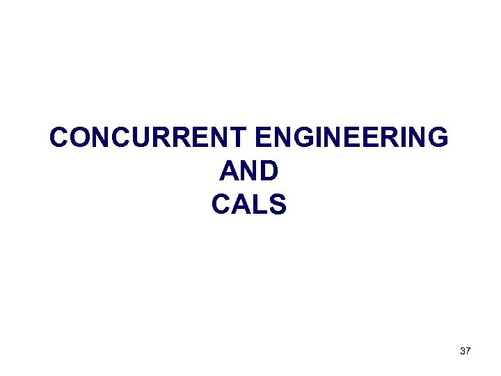 CONCURRENT ENGINEERING AND CALS 37 