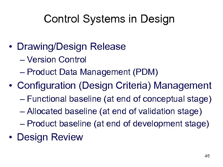 Control Systems in Design • Drawing/Design Release – Version Control – Product Data Management