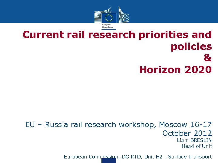 Current rail research priorities and policies & Horizon 2020 EU – Russia rail research