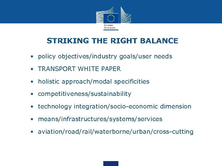 STRIKING THE RIGHT BALANCE • policy objectives/industry goals/user needs • TRANSPORT WHITE PAPER •