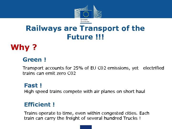 Railways are Transport of the Future !!! Why ? Green ! Transport accounts for