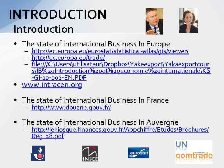 INTRODUCTION Introduction • The state of international Business In Europe – http: //ec. europa.