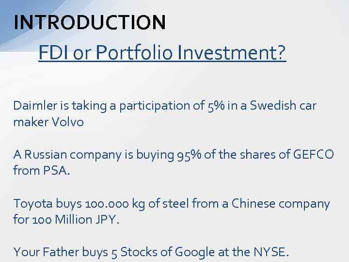 INTRODUCTION FDI or Portfolio Investment? Daimler is taking a participation of 5% in a