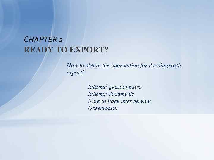 CHAPTER 2 READY TO EXPORT? How to obtain the information for the diagnostic export?