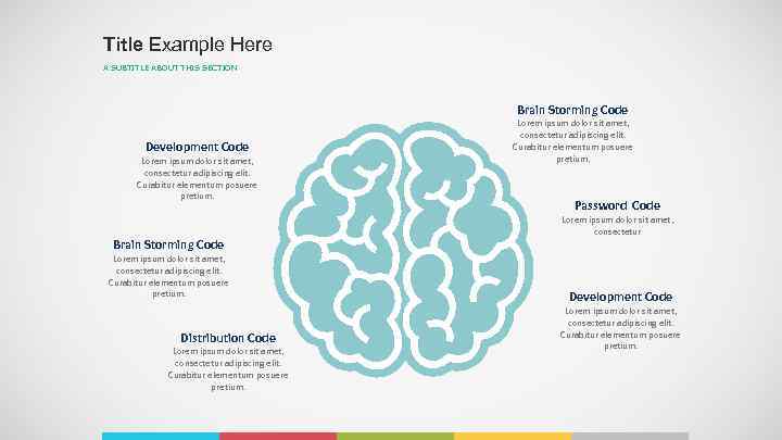 Title Example Here A SUBTITLE ABOUT THIS SECTION Brain Storming Code Development Code Lorem