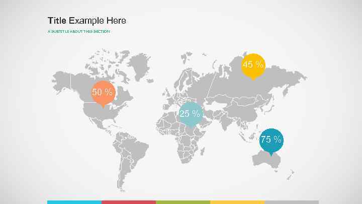 Title Example Here A SUBTITLE ABOUT THIS SECTION 45 % 50 % 25 %