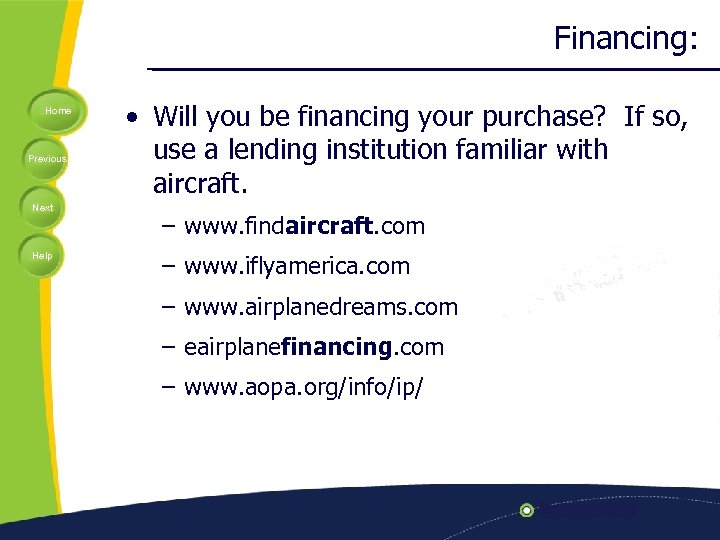 Financing: Home Previous Next Help • Will you be financing your purchase? If so,