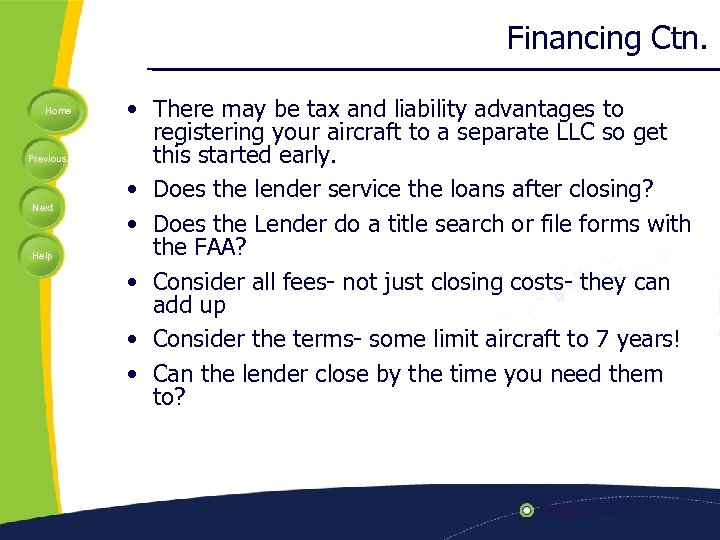 Financing Ctn. Home Previous Next Help • There may be tax and liability advantages