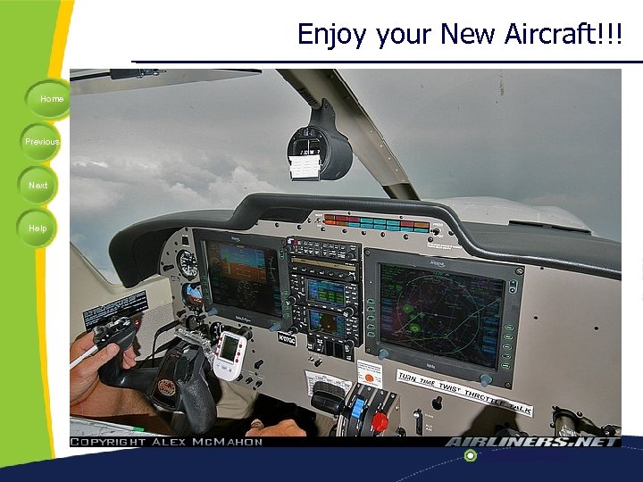 Enjoy your New Aircraft!!! Home Previous Next Help 