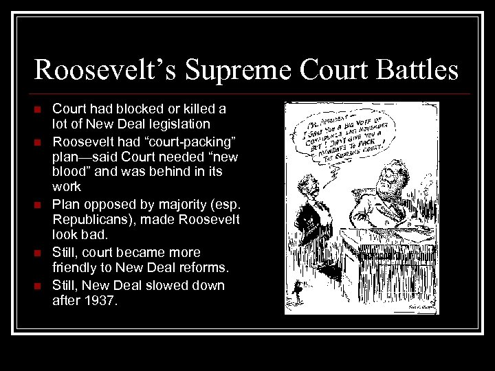 Roosevelt’s Supreme Court Battles n n n Court had blocked or killed a lot