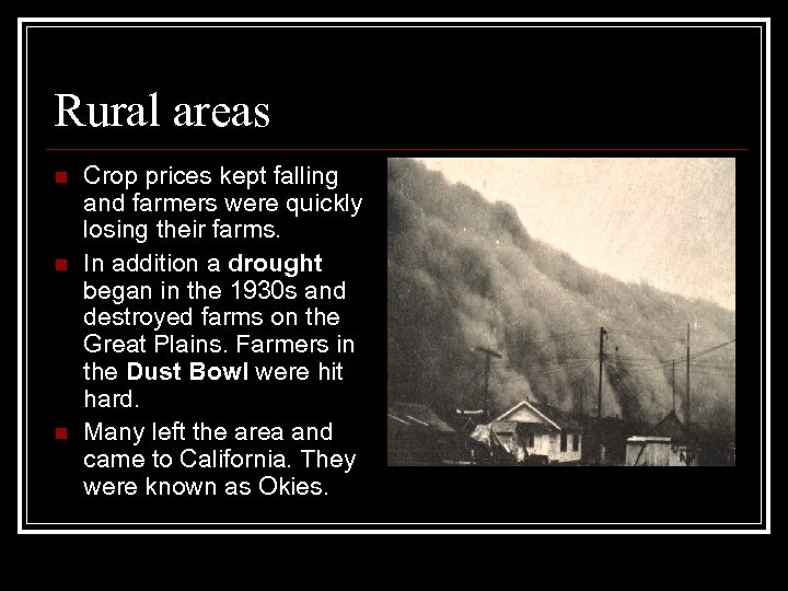 Rural areas n n n Crop prices kept falling and farmers were quickly losing