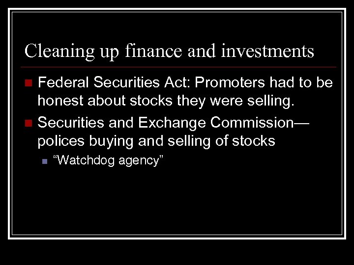 Cleaning up finance and investments Federal Securities Act: Promoters had to be honest about