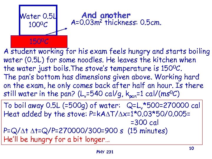 Water 0. 5 L 1000 C And another A=0. 03 m 2 thickness: 0.