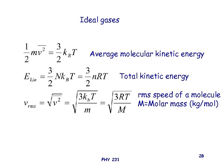 Ideal gases Average molecular kinetic energy Total kinetic energy rms speed of a molecule