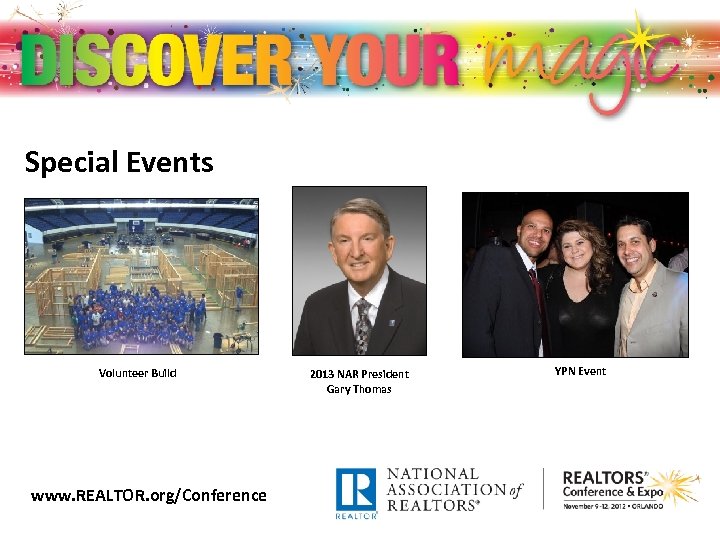 Special Events Volunteer Build www. REALTOR. org/Conference 2013 NAR President Gary Thomas YPN Event