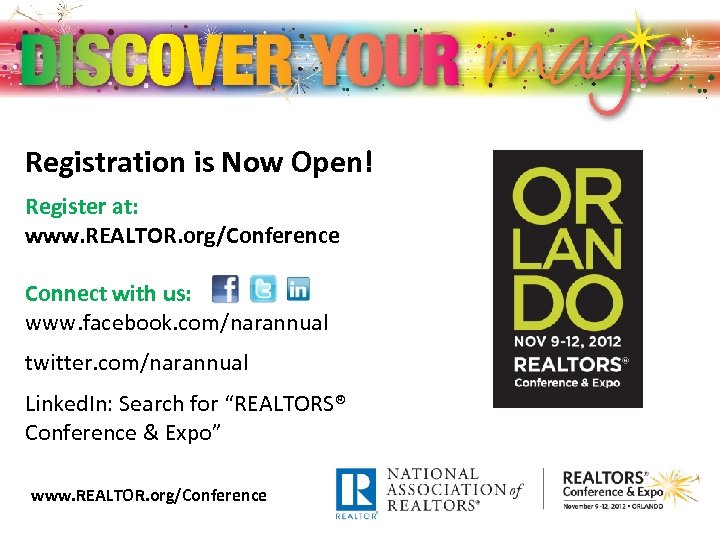 Registration is Now Open! Register at: www. REALTOR. org/Conference Connect with us: www. facebook.