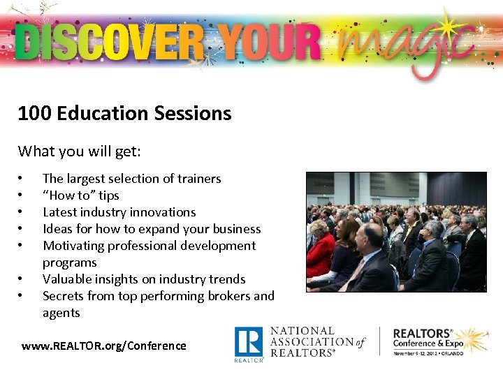 100 Education Sessions What you will get: • • The largest selection of trainers