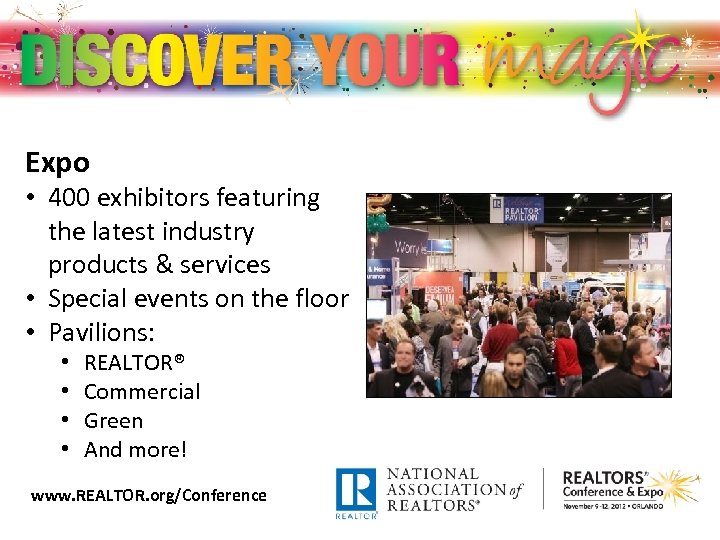 Expo • 400 exhibitors featuring the latest industry products & services • Special events