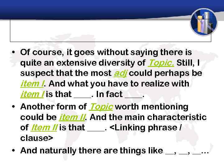  • Of course, it goes without saying there is quite an extensive diversity