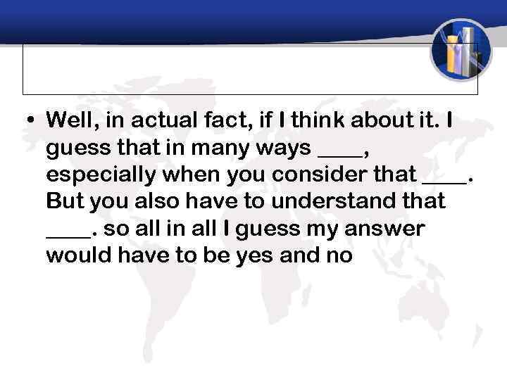  • Well, in actual fact, if I think about it. I guess that