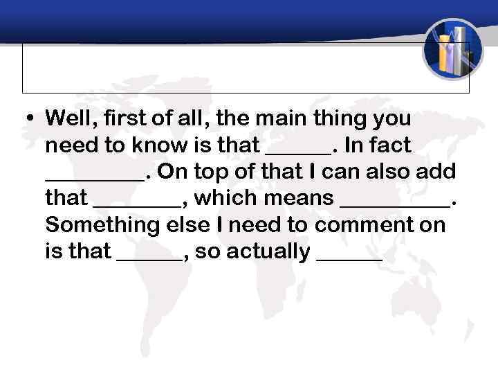  • Well, first of all, the main thing you need to know is