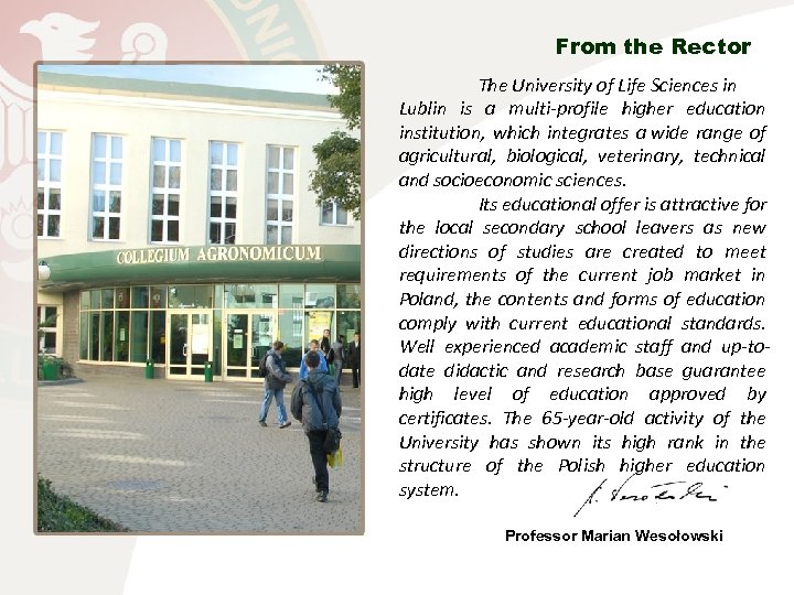 From the Rector The University of Life Sciences in Lublin is a multi-profile higher