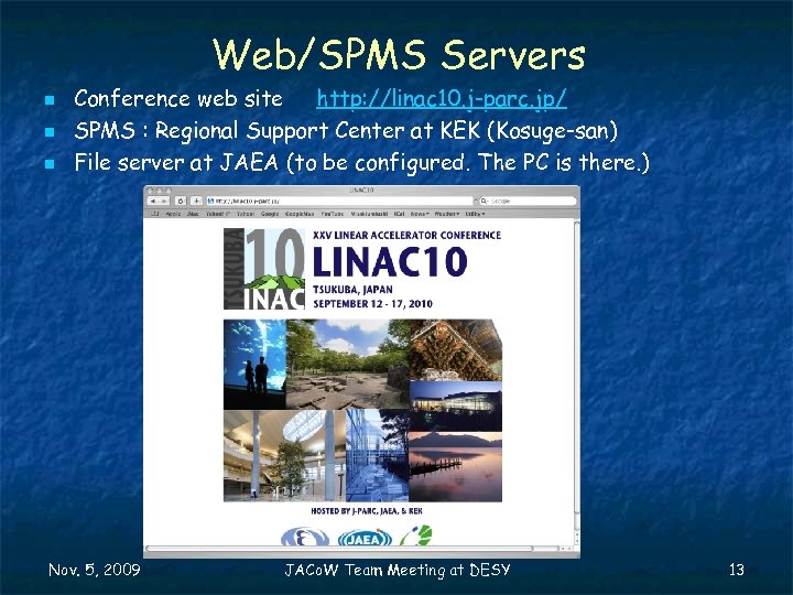 Web/SPMS Servers n n n Conference web site http: //linac 10. j-parc. jp/ SPMS