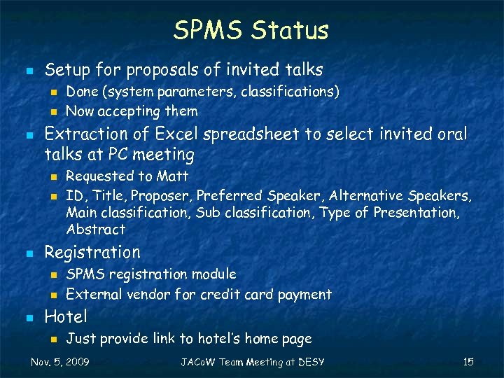 SPMS Status n Setup for proposals of invited talks n n n Extraction of