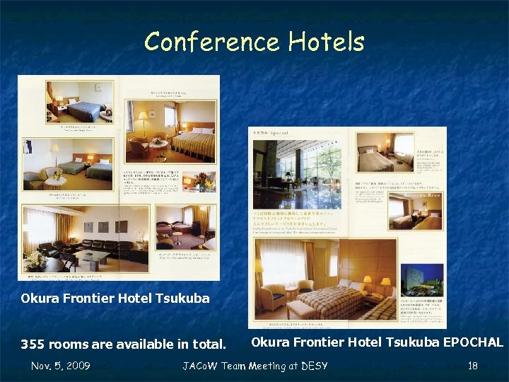Conference Hotels Conference site Okura Frontier Hotel Tsukuba 355 rooms are available in total.
