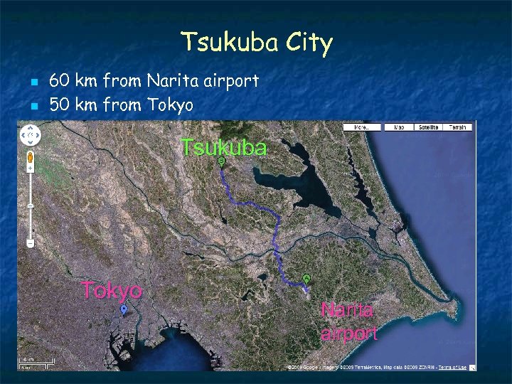 Tsukuba City n n 60 km from Narita airport 50 km from Tokyo Tsukuba