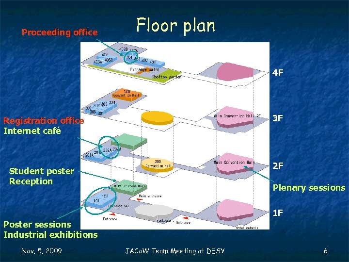 Proceeding office Floor plan 4 F 3 F Registration office Internet café 2 F