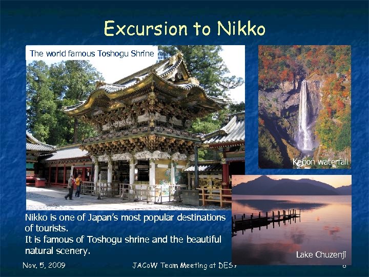 Excursion to Nikko The world famous Toshogu Shrine Kegon waterfall Nikko is one of