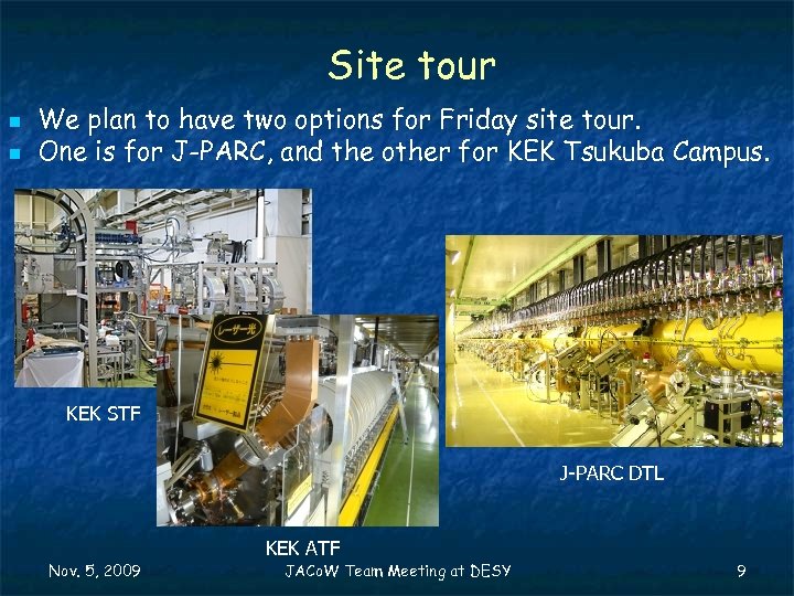 　Site tour n n We plan to have two options for Friday site tour.