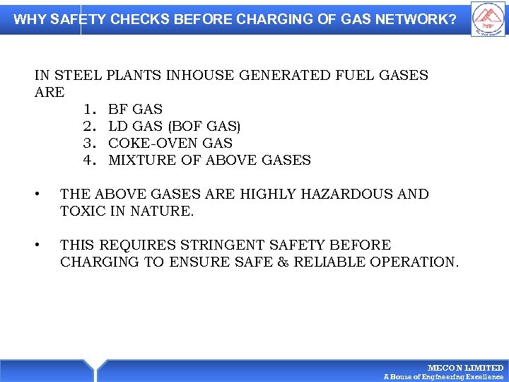 WHY SAFETY CHECKS BEFORE CHARGING OF GAS NETWORK? IN STEEL ARE 1. 2. 3.
