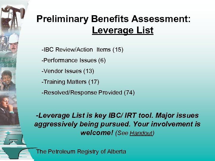 Preliminary Benefits Assessment: Leverage List -IBC Review/Action Items (15) -Performance Issues (6) -Vendor Issues
