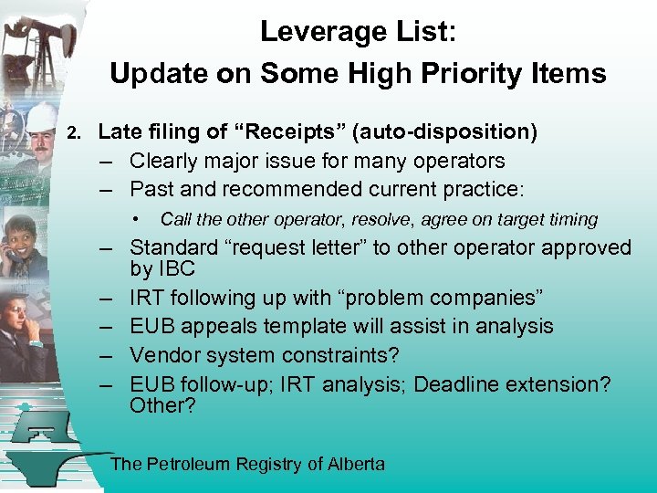 Leverage List: Update on Some High Priority Items 2. Late filing of “Receipts” (auto-disposition)